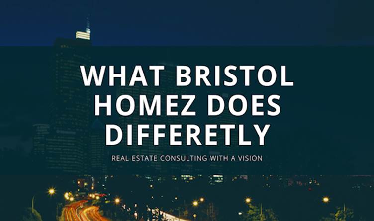What Bristol Homez Does Differently: Real Estate Consulting with a Vision
